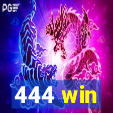 444 win